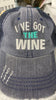 I've Got The Wine | Trucker Hat**