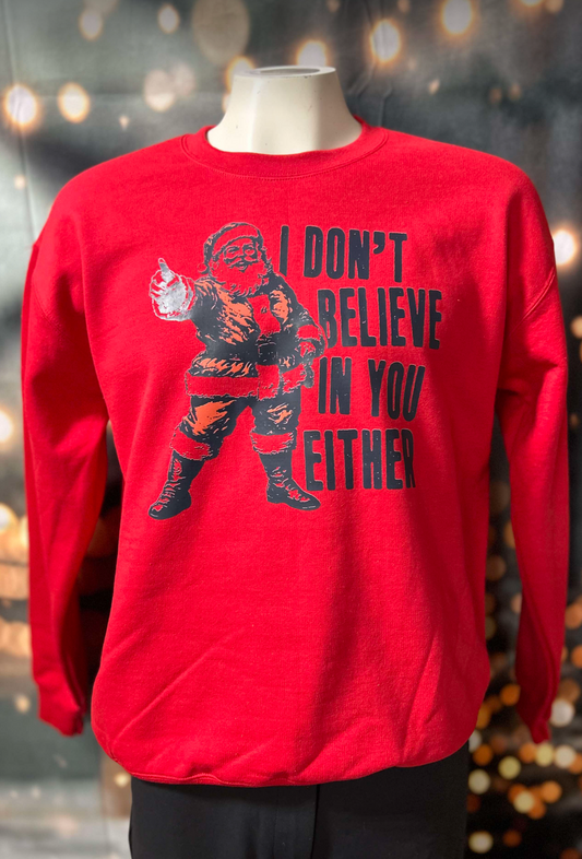 I Don't Believe In You Either Holiday Red Graphic Crewneck Sweatshirt