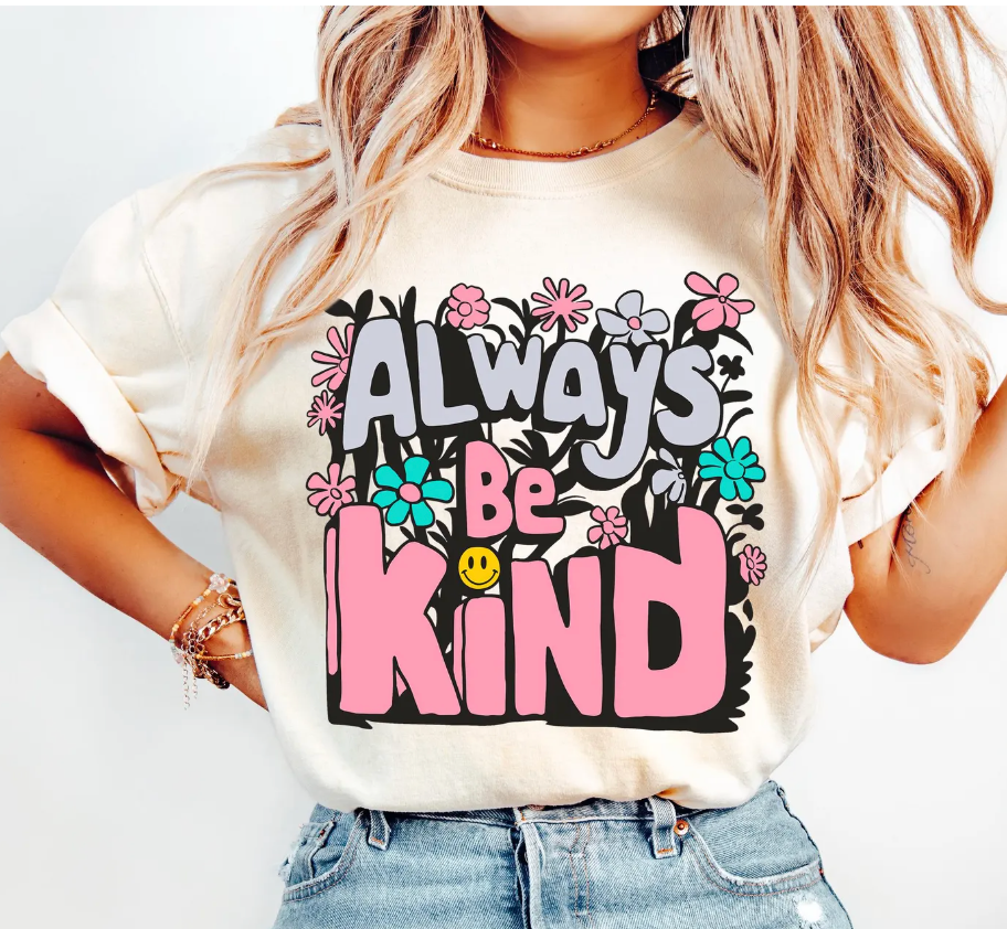 Always BE KIND T-Shirt - Final Sale