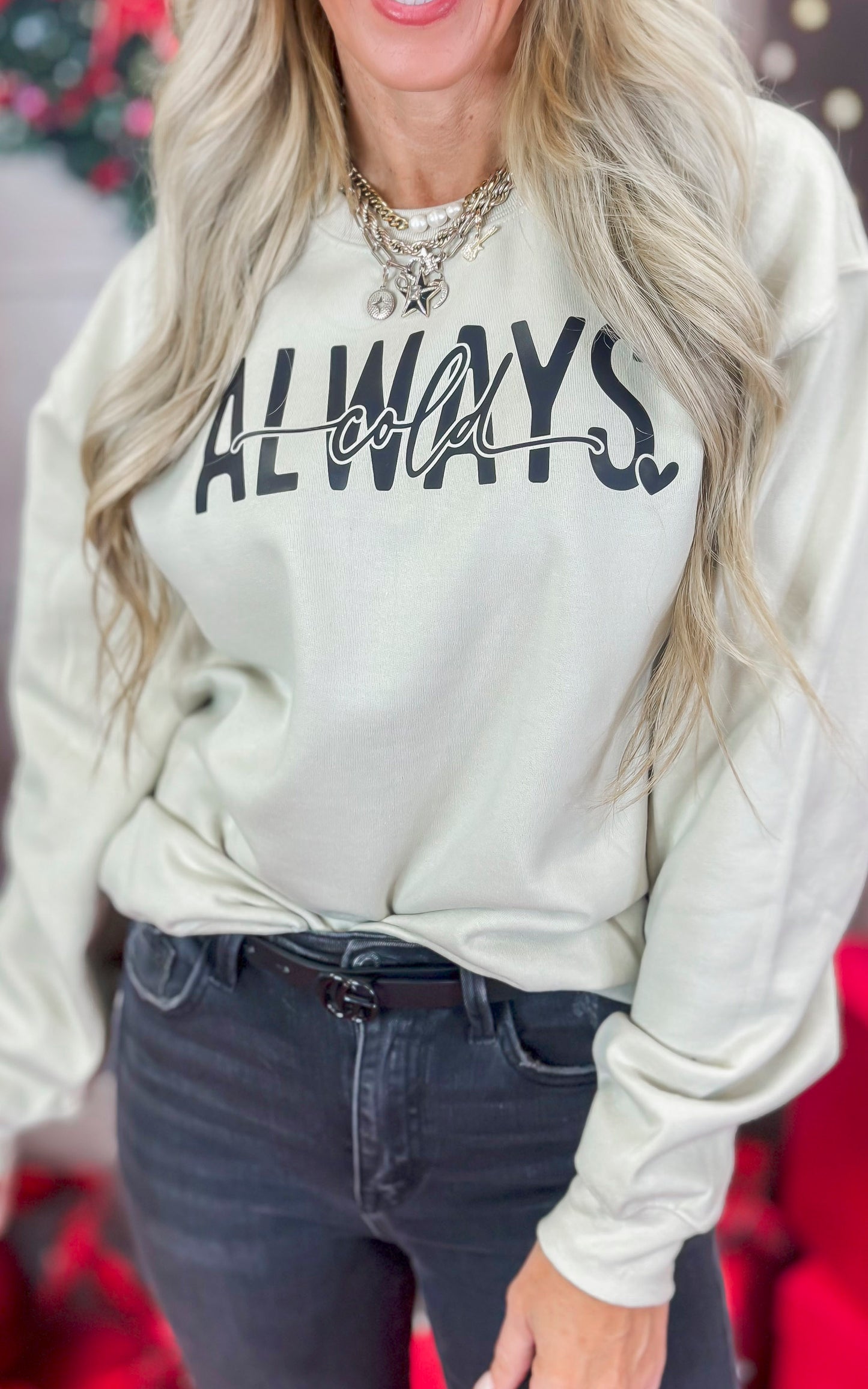 Always Cold Graphic Crewneck Sweatshirt