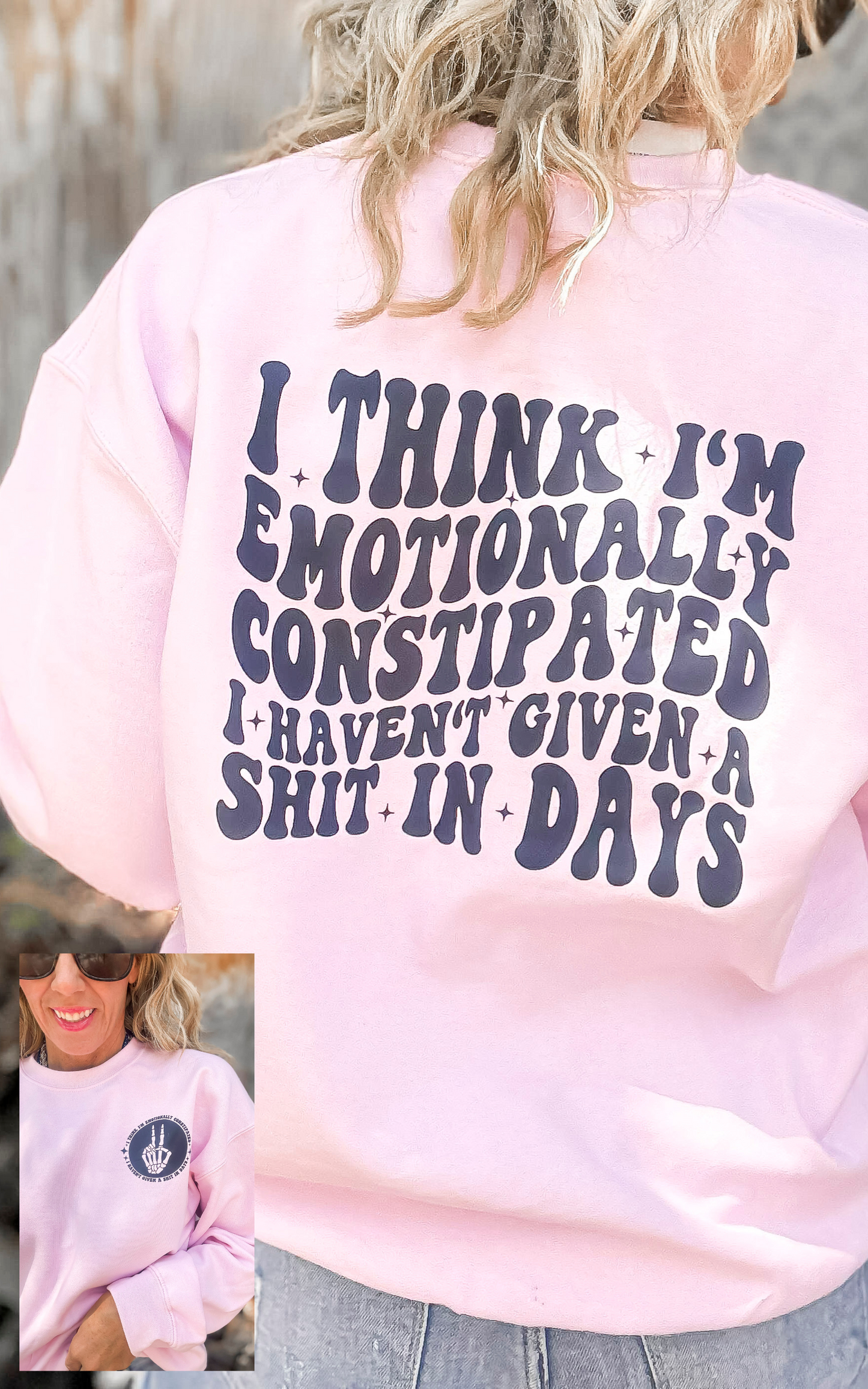 I think Im Emotionally Constipated Graphic Sweatshirt - AS IS