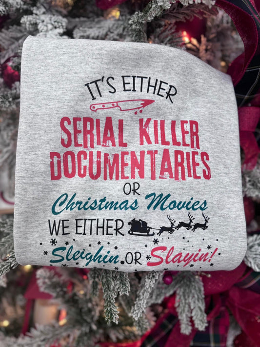 Its Either Serial Killer Documentaries or Holiday Movies Graphic Crewneck Sweatshirt