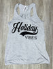 Holiday Vibes Racerback Tank ** FINAL SALE