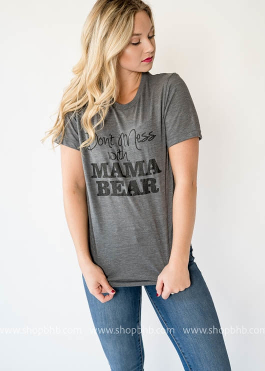 Exclusive Don't Mess with Mama Bear Tee - BAD HABIT BOUTIQUE 