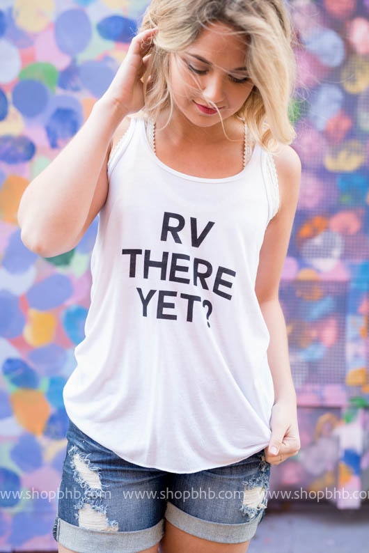 RV There Yet Tank - BAD HABIT BOUTIQUE 