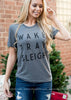 Wake Pray Sleigh Tee -grey - BAD HABIT BOUTIQUE 