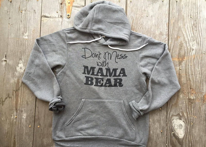 Don't Mess with Mama Bear Hoodie- Dark Gray - BAD HABIT BOUTIQUE 