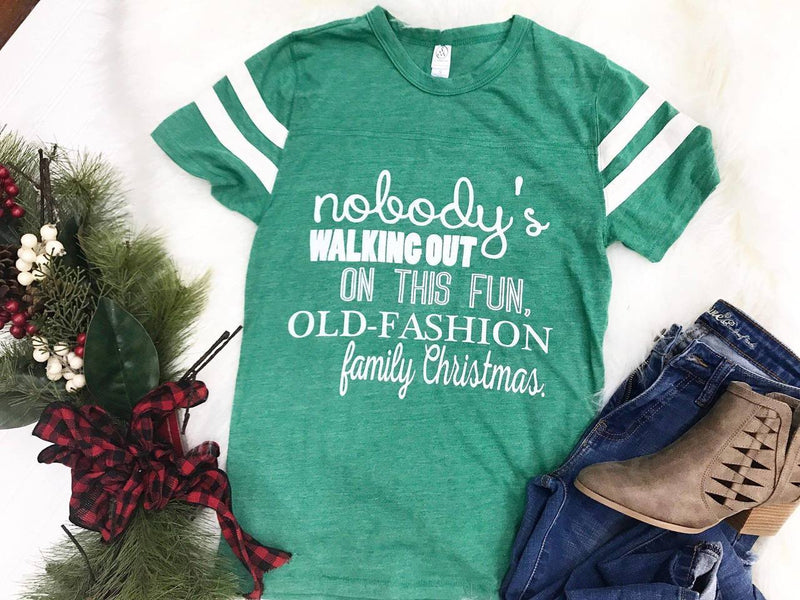 Nobody's Walking out on this Fun-Filled Family Christmas T-shirt - BAD HABIT BOUTIQUE 