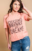 Destin Preorder- Chasing Drinks and Dreams T-Shirt MAY 10TH SHIP DATE - BAD HABIT BOUTIQUE 