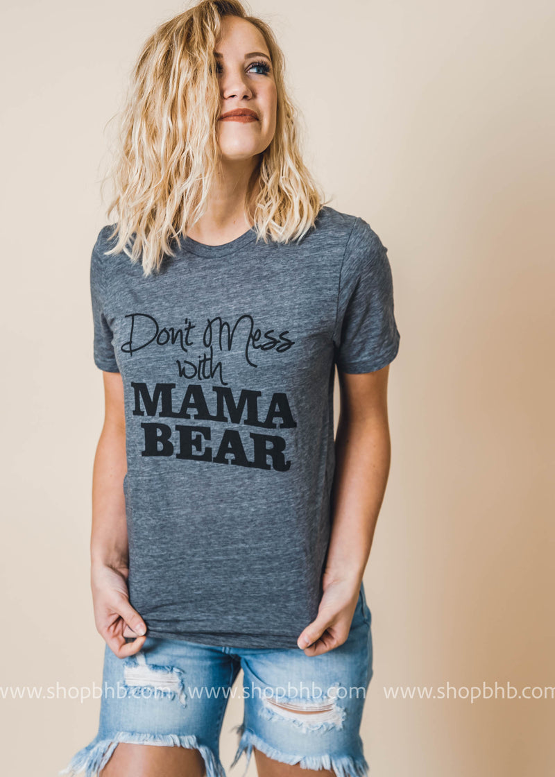 Exclusive Don't Mess with Mama Bear Tee - BAD HABIT BOUTIQUE 