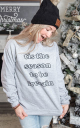 Tis the Season to Be Freezin' Crewneck Sweatshirt**