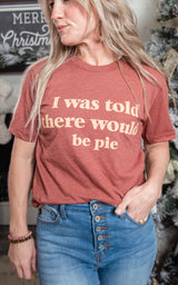 i was told there would be pie holiday graphic t-shirt 