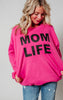 Mom Life Sweatshirt