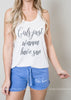 Girls Just Wanna Have Sun Tank Top - BAD HABIT BOUTIQUE 