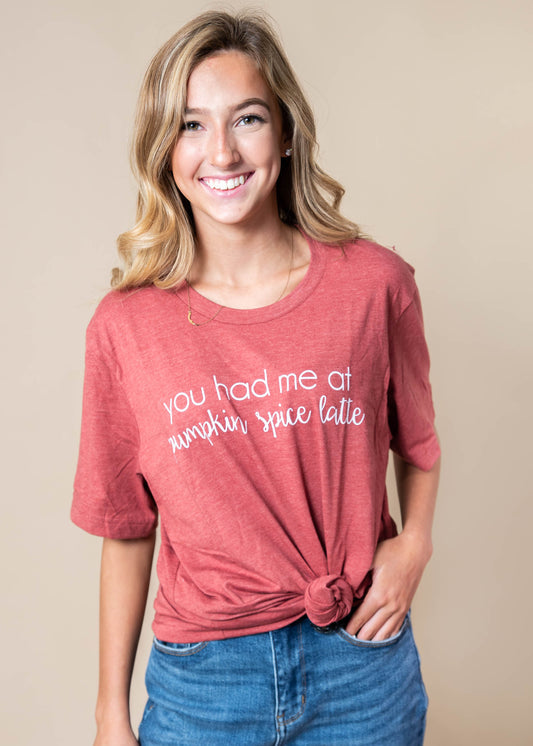 You Had Me at Pumpkin Spice T-Shirt - BAD HABIT BOUTIQUE 