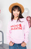  Nacho Valentine Sweatshirt - Pink, CLOTHING, BAD HABIT APPAREL, BAD HABIT BOUTIQUE 