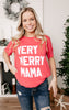 Very Merry Mama T-Shirt** - Final Sale