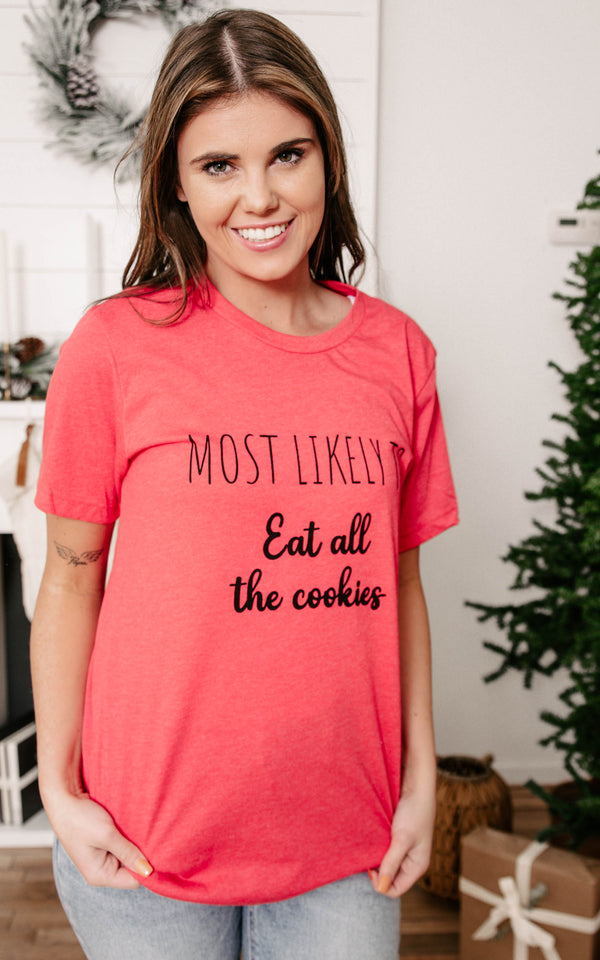 Most Likely to Eat All the Cookies T-Shirt**