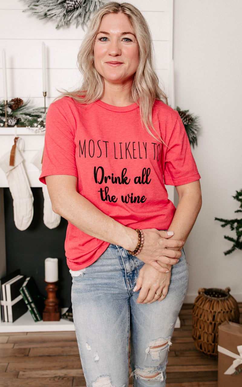 Most Likely to Drink All the Wine T-Shirt**