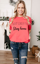Most Likely to Stay Home T-Shirt**