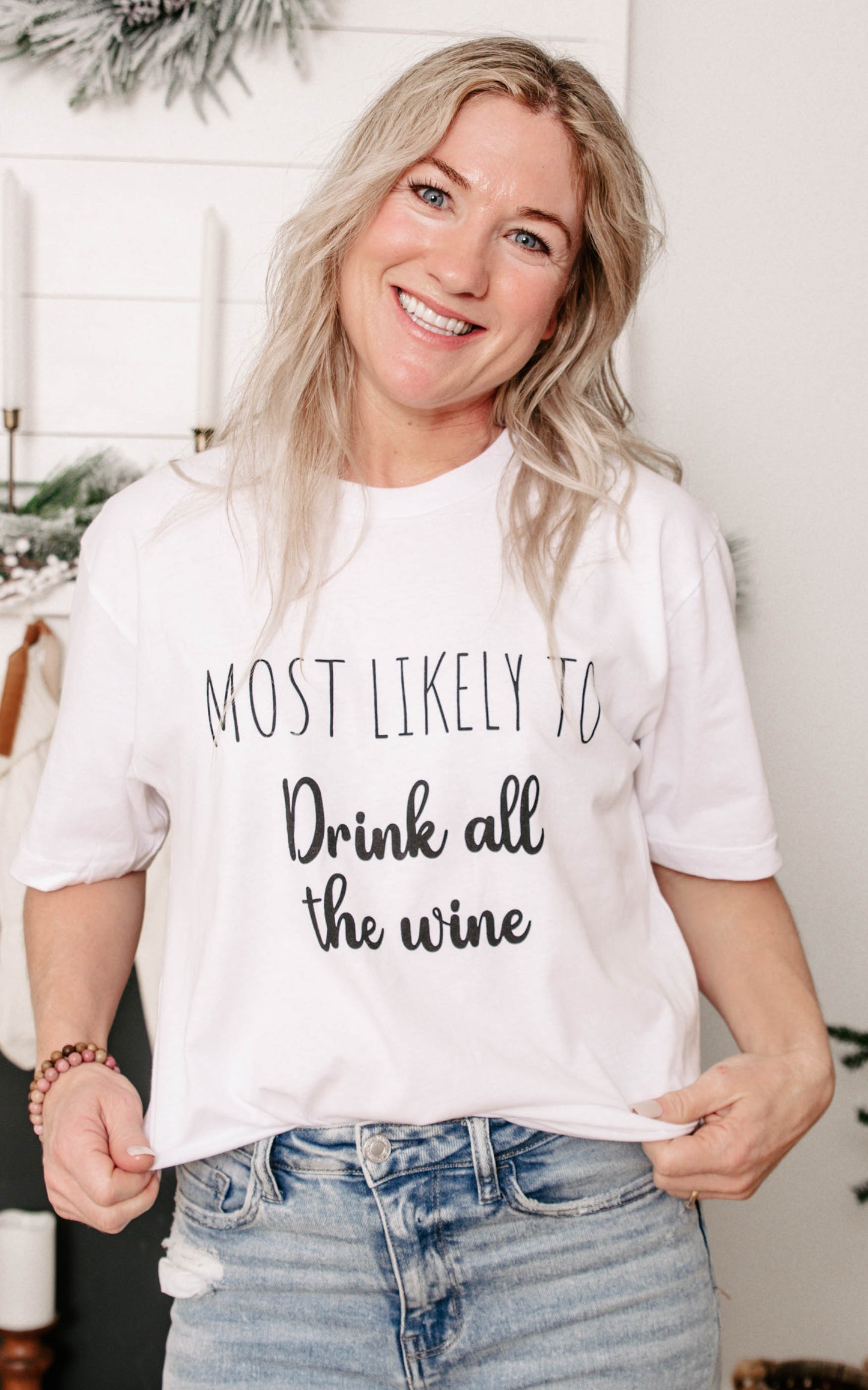 Most Likely to Drink All the Wine T-Shirt- Final Sale**