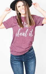 Wine About It Tee