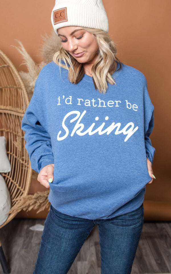 I'd Rather Be Skiing Sweatshirt