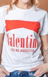 You're Addictive Valentine T-Shirt** - Final Sale