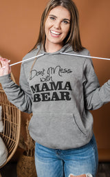 Don't Mess with Mama Bear Hoodie- Dark Gray**
