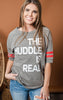 HUDDLE IS REAL Sweatshirt - grey** - Final Sale