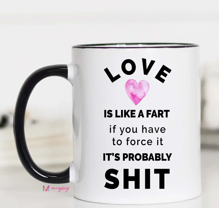 Love is Like a Fart Mug