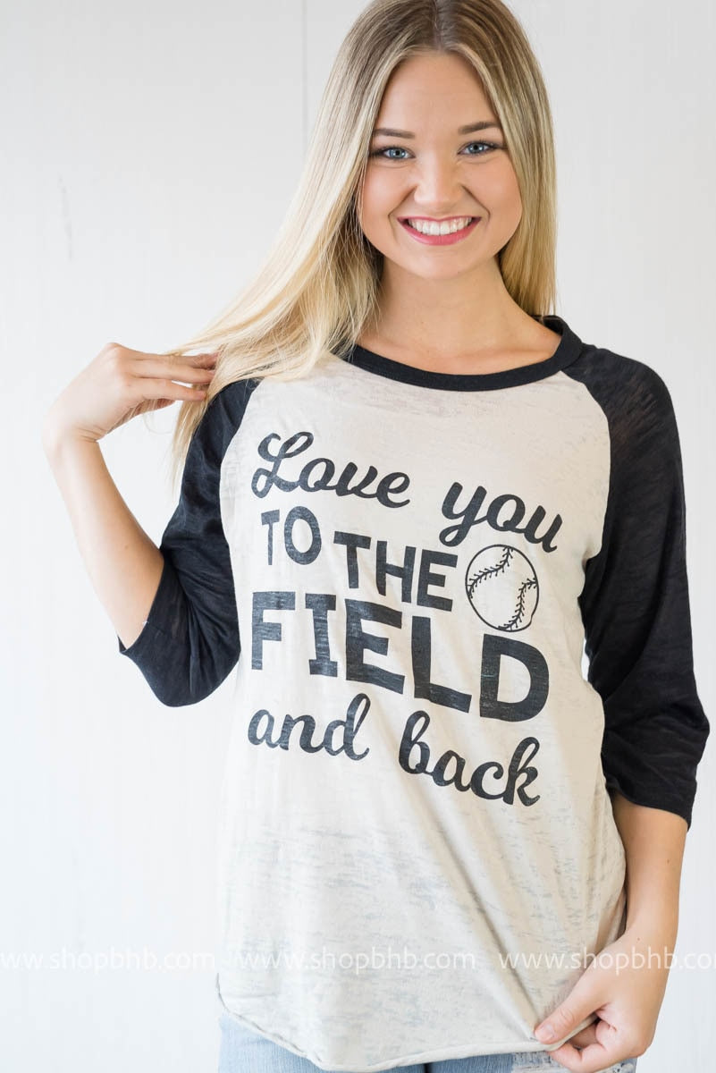 Love you to the Field & Back Baseball Top - BAD HABIT BOUTIQUE 