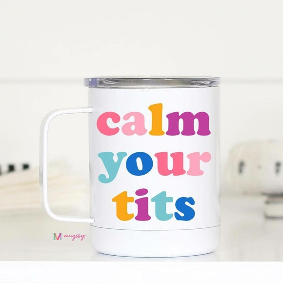 Calm your tits travel mug