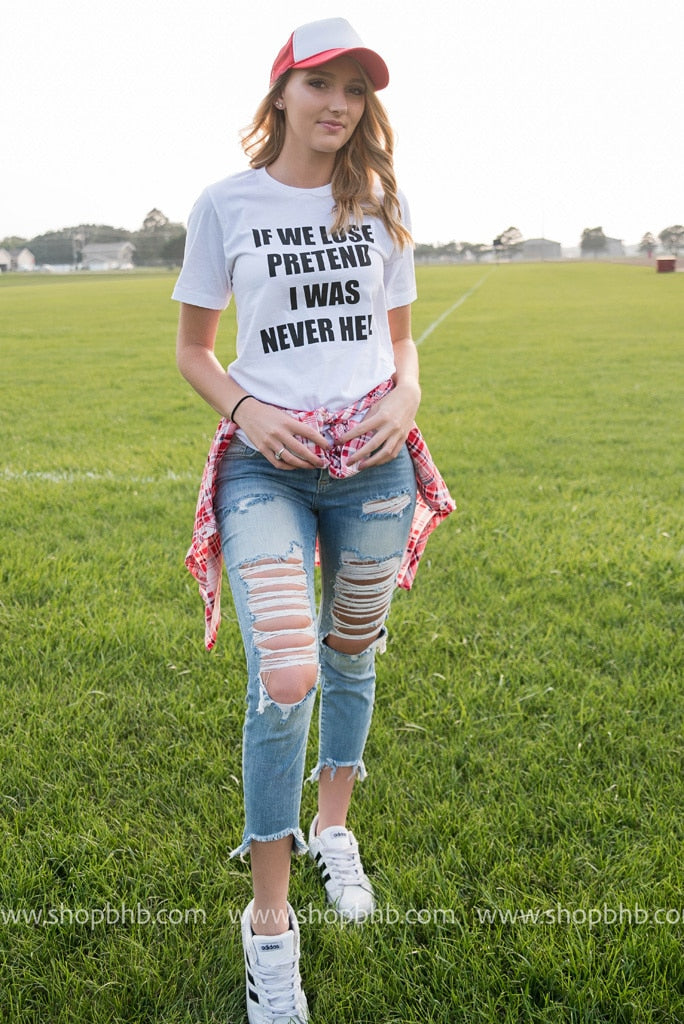 If We Lose I Was Never Here Tshirt - White - BAD HABIT BOUTIQUE 