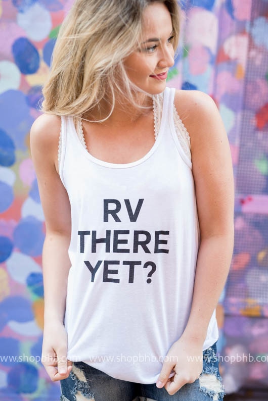 RV There Yet Tank - BAD HABIT BOUTIQUE 