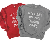 Let's Cuddle And Watch Christmas Movies Crewneck Sweatshirt**