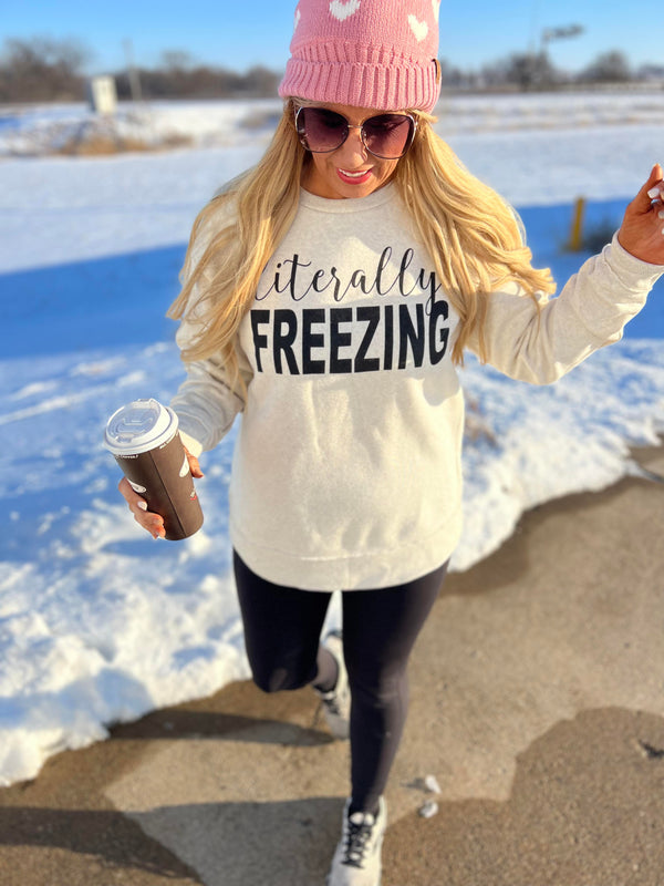 Literally Freezing Weekend Fleece Sweatshirt