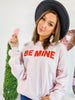  Be Mine Sweatshirt-Pink, CLOTHING, BAD HABIT APPAREL, BAD HABIT BOUTIQUE 