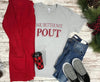 You Better Not Pout- Gray Tee - BAD HABIT BOUTIQUE 