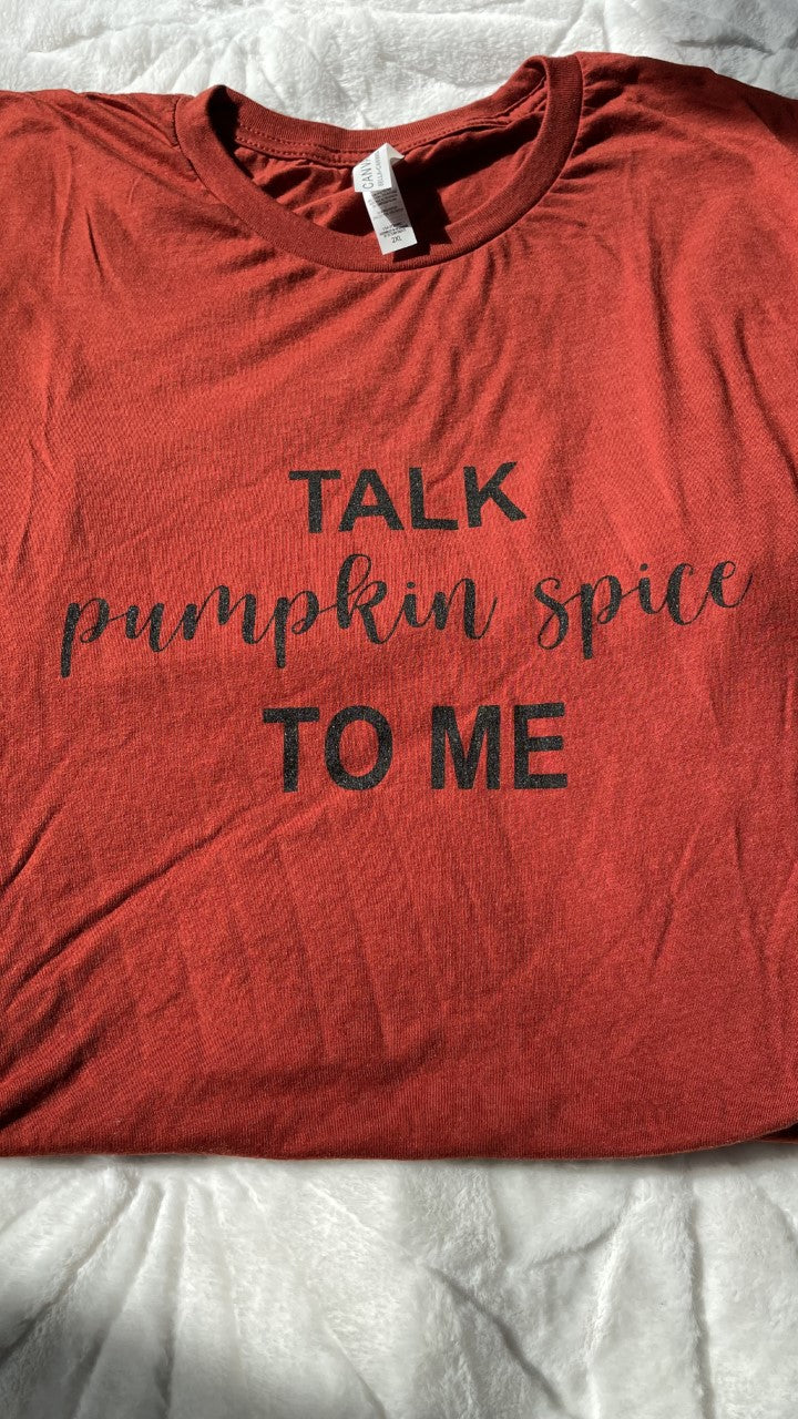 Talk Pumpkin Spice to me Misprint FINAL SALE